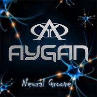 Aygan : Neural Groove Aygan : Neural Groove